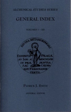 Item #25104 GENERAL INDEX OF THE ALCHEMICAL STUDIES SERIES, I-XII. Patrick Smith