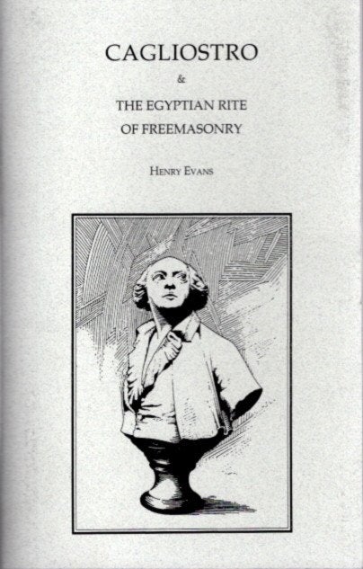 Item #25106 CAGLIOSTRO AND THE EGYPTIAN RITE OF FREEMASONRY. Henry Evans.