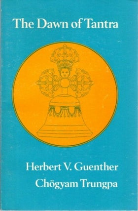 Item #25199 THE DAWN OF TANTRA. Herbert V. Guenther, Chogyam Trungpa
