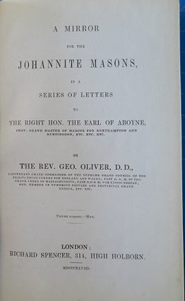Item #25229 A MIRROR FOR THE JOHANNITE MASONS: in a Series of Letters to the Right Hon. The Earl...