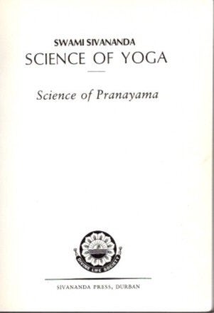 Item #25317 THE SCIENCE OF PRANAYAMA: Science of Yoga Volume 12. Swami Sivananda.