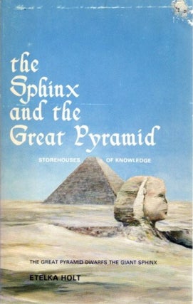 Item #25341 THE SPHINX AND THE GREAT PYRAMID: A Record in Stone of Man's Attainment of the Christ...