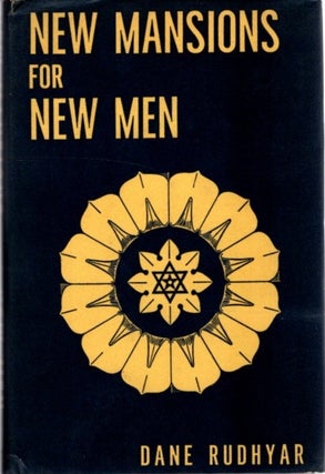 Item #25356 NEW MANSIONS FOR NEW MEN. Dane Rudhyar