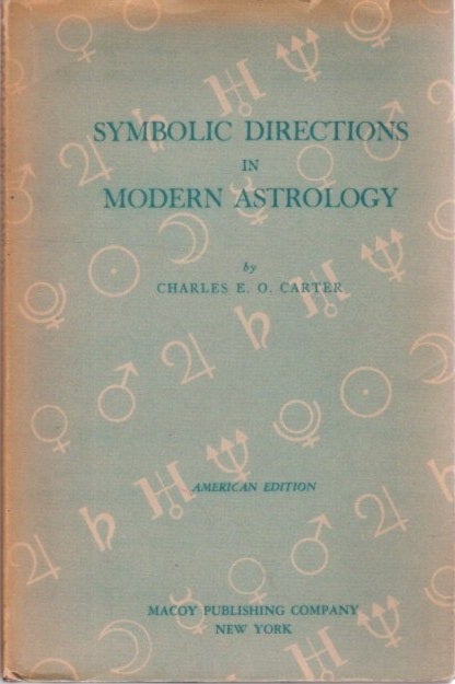 Item #25373 SYMBOLIC DIRECTIONS IN MODERN ASTROLOGY. Charles E. O. Carter.