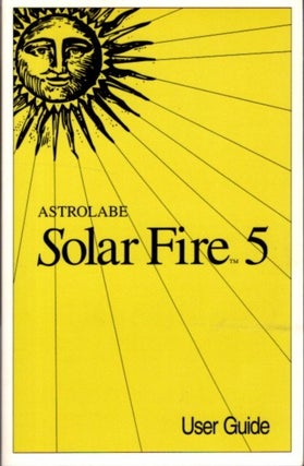 Item #25383 ASTROLABE SOLAR FIRE 5: User Guide. Astrolabe