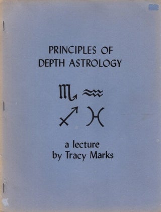 Item #25411 PRINCIPLES OF DEPTH ASTROLOGY: A Lecture. Tracy Marks