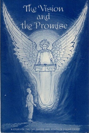 Item #25481 THE VISION AND THE PROMISE: A Story of the Childhood of Edgar Cayce. Vada F. Carlson