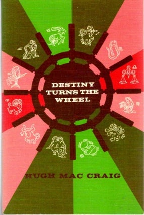 Item #25495 DESTINY TURNS THE WHEEL: How to Interpret the Natal or Character Chart and the...