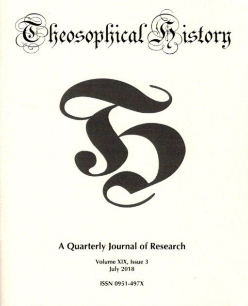 Item #25602 THEOSOPHICAL HISTORY: A Quarterly Journal of Research: Volume XIX, Issue 3, July 2018. James Santucci, William H. Harrison, Barry Loft, Marc Demarest.