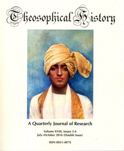 Item #25605 THEOSOPHICAL HISTORY: A Quarterly Journal of Research: Volume XIII, Issue 3-4, July-October 2016. James Santucci, R A. Gilbert, A L. Rawson, John Patrick Deveney, Massimo Introvigne, Jeffrey D. Lavoie, Dion Fortune.