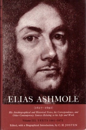 Item #25641 ELIAS ASHMOLE: HIS AUTOBIOGRAPHICAL AND HISTORICAL NOTES, HIS CORRESPONDENCE, AND...