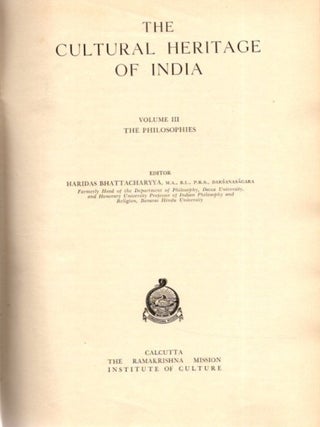 THE CULTURAL HERITAGE OF INDIA: VOLUME III: The Philosophies
