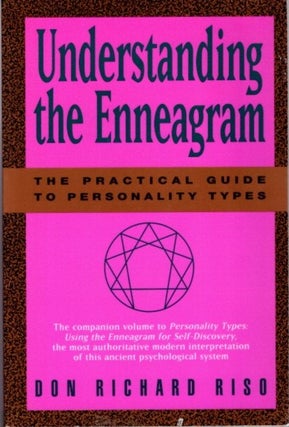 Item #25715 UNDERSTANDING THE ENNEAGRAM: THE PRACTICAL GUIDE tO PERSONALITY TYPES. Don Richard Riso