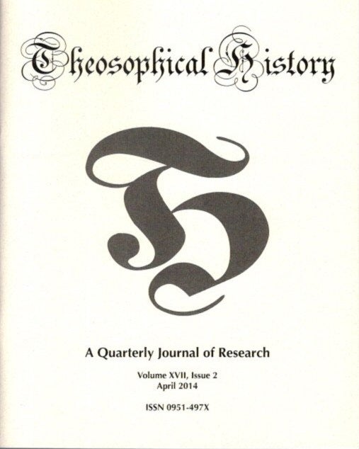 Item #25758 THEOSOPHICAL HISTORY: A Quarterly Journal of Research: Volume XVII, Issue 2, April 2014. James Santucci, Patrick D. Brown.