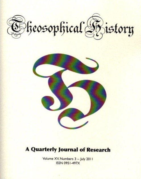 Item #25765 THEOSOPHICAL HISTORY: A Quarterly Journal of Research: Volume XV, Issue 3, July 2011. James Santucci, Albert R. Vogeler, Gregory Tillett.