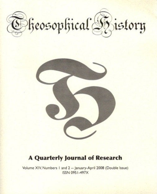 Item #25766 THEOSOPHICAL HISTORY: A Quarterly Journal of Research: Volume XIV, Issue 1 and 2, January-April 2008. James Santucci, Govert Schuller.