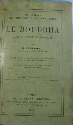 LE BOUDDHA: sa vie, sa doctrine, sa communauté. Traduit de l'allemand d'après la seconde édition par A. Foucher
