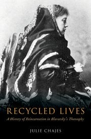 Item #25823 RECYCLED LIVES: A History of Reincarnation in Blavatsky's Theosophy. Julie Chajes
