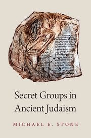Item #25825 SECRET GROUPS IN ANCIENT JUDAISM. Michael E. Stone