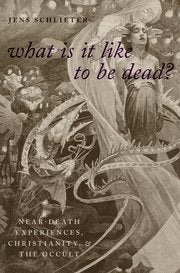 Item #25828 WHAT IS IT LIKE TO BE DEAD?: Near-Death Experiences, Christianity, and the Occult....