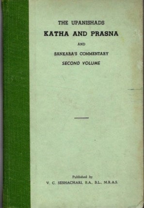 Item #25842 THE KATHA AND PRASNA UPANAISHADS AND SRI SANAKARA'S COMMENTARY: Second Volume....