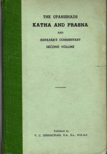 Item #25842 THE KATHA AND PRASNA UPANAISHADS AND SRI SANAKARA'S COMMENTARY: Second Volume. Sankara, S. Satarama Sastri, trans.