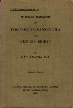 Item #25850 YOGA-SARA-SANGRAHA OF VIJNANA BHIKSU. Vijnana Bhiksu, Ganganatha Jha