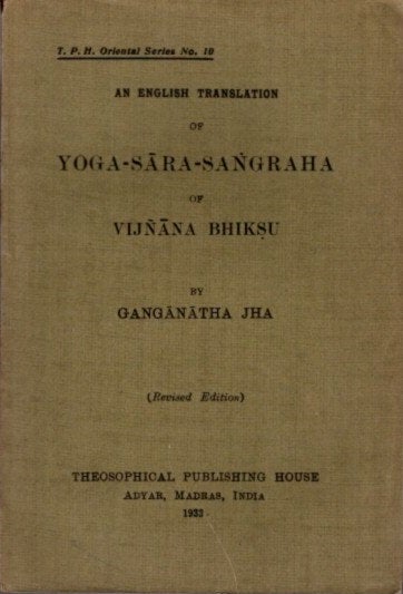 Item #25850 YOGA-SARA-SANGRAHA OF VIJNANA BHIKSU. Vijnana Bhiksu, Ganganatha Jha.