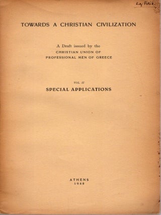 TOWARDS A CHRISTIAN CIVILIZATION: A Draft Issued by the Christian Union of Professional Men of Greece