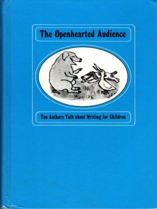 Item #26120 ONLY CONNECT: The Openhearted Audieance: Ten Author's Talk about Writing for...