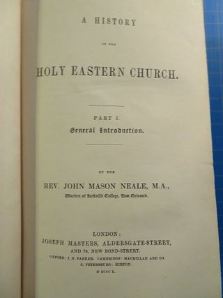 A HISTORY OF THE HOLY EASTERN CHURCH: General Introduction