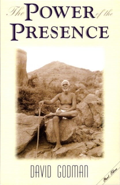 Item #26259 THE POWER OF THE PRESENCE: Part Three: Transforming Encounters with Sri Ramana Maharshi. David Godman.