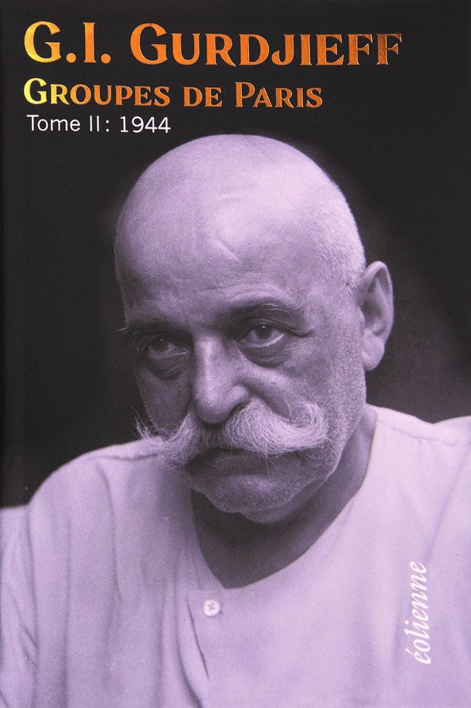 Item #26280 GROUPES DE PARIS TOME II: 1944. G. I. Gurdjieff.