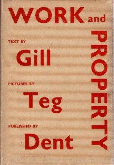 Item #26288 WORK AND PROPERTY. Eric Gill.