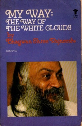 Item #26297 MY WAY THE WAY OF THE WHITE CLOUDS. Bhagwan Shree Rajneesh