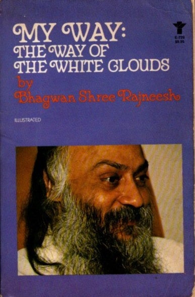 Item #26297 MY WAY THE WAY OF THE WHITE CLOUDS. Bhagwan Shree Rajneesh.
