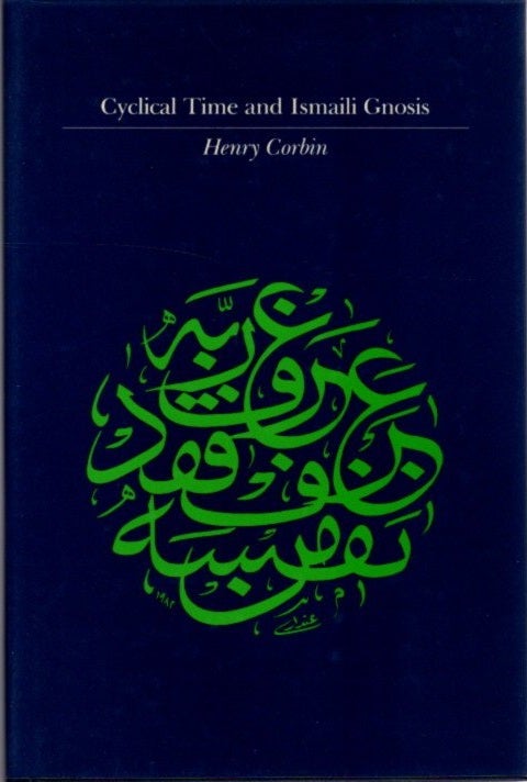Item #26345 CYCLICAL TIME AND ISMAILI GNOSIS. Henry Corbin.