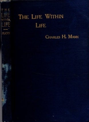 Item #26359 THE LIFE WITHIN LIFE: A Popular Setting Forth Of Swedenborg's Doctrine Of Degrees....