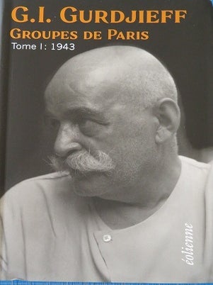 Item #26361 GROUPES DE PARIS TOME I: 1943. G. I Gurdjieff
