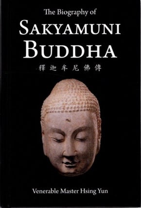 Item #26415 THE BIOGRAPHY OF SAKYAMUNI BUDDHA. Hsing Yun