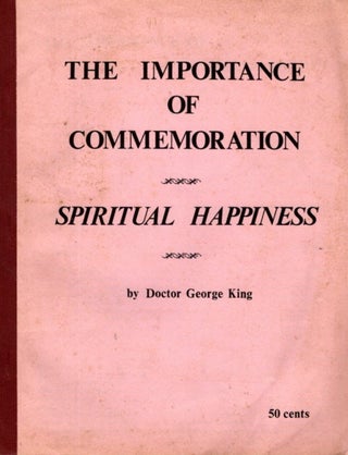 Item #26421 THE IMPORTANCE OF COMMEMORATION & SPIRITUAL HAPINESS: Two Sermons. Doctor George King