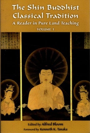 Item #26488 THE SHIN BUDDHIST CLASSICAL TRADITION: A Reader in Pure Land Teaching, Volume 2....
