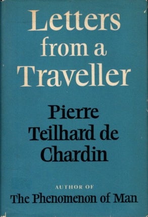 Item #26507 LETTERS FROM A TRAVELLER. Pierre Teilhard de Chardin