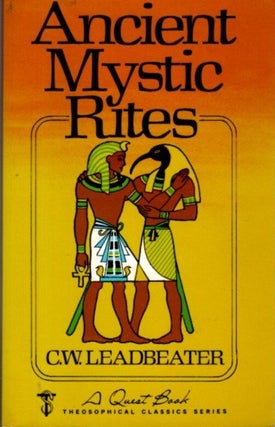 Item #26552 ANCIENT MYSTIC RITES. C. W. Leadbeater