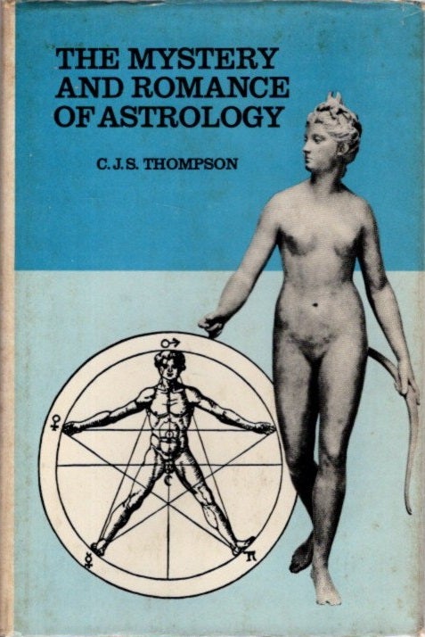 Item #26572 MYSTERIES AND ROMANCE OF ASTROLOGY. C. J. S. Thompson, Charles John Samuel.