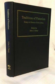 Item #26609 TRADITIONS OF PLATONISM: Essays in Honour of John Dillon. John J. Cleary