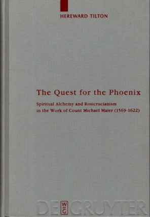Item #26612 THE QUEST FOR THE PHOENIX: Spiritual Alchemy and Rosicrucianism in the Work of Count...