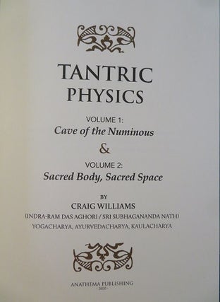 TANTRIC PHYSICS: Vol.1: Cave of the Numinous and Vol.2: Sacred Body, Sacred Space