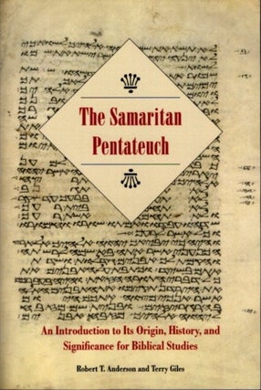 Item #26634 THE SAMARITAN PENTATEUCH: An Introduction to Its Origin, History, and Significance...