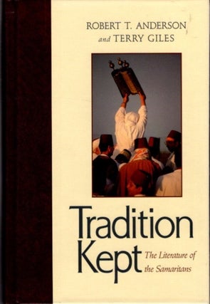 Item #26635 TRADITION KEPT: The Literature of the Samaritans. Robert T. Anderson, Terry Giles